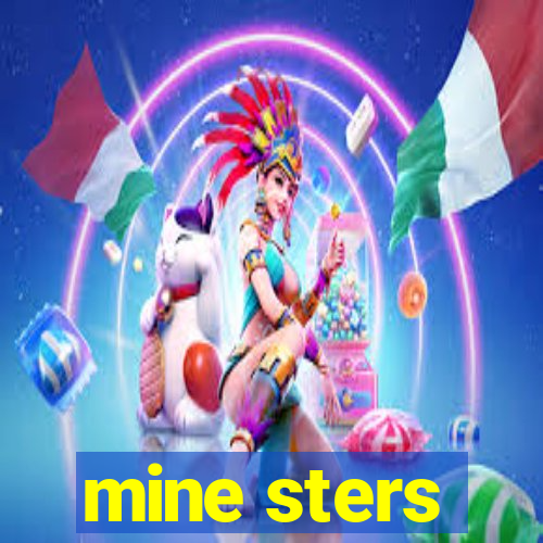 mine sters